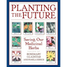 Planting the Future: Saving Our Medicinal Herbs
