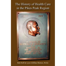 The History of Health Care in the Pikes Peak Region