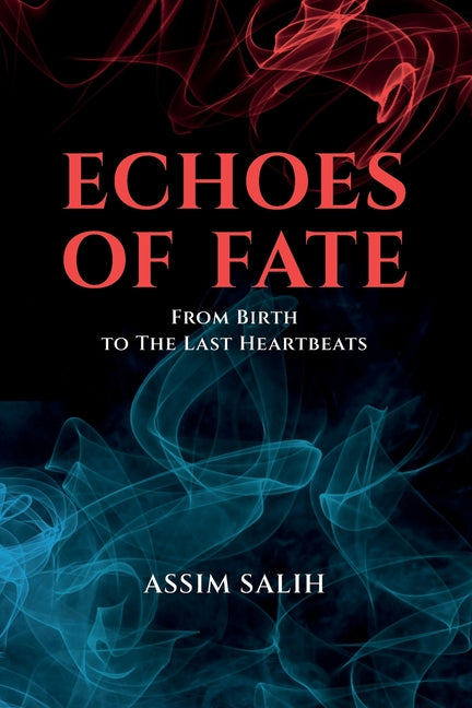 Echoes of Fate: From Birth To The Last Heartbeats - Paperback by Books by splitShops