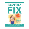 Eczema Fix: A Natural and Safe Approach to Eczema Treatment