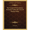 The Gospel Of Nicodemus Formerly Called The Acts Of Pontius Pilate