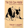 The Old Zen Master: Inspirations for Awakening