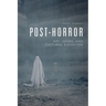 Post-Horror: Art, Genre and Cultural Elevation