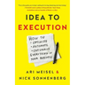 Idea to Execution: How to Optimize, Automate, and Outsource Everything in Your Business