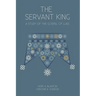 The Servant King: A Study of the Gospel of Luke