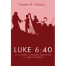 Luke 6:40 and the Theme of Likeness Education in the New Testament