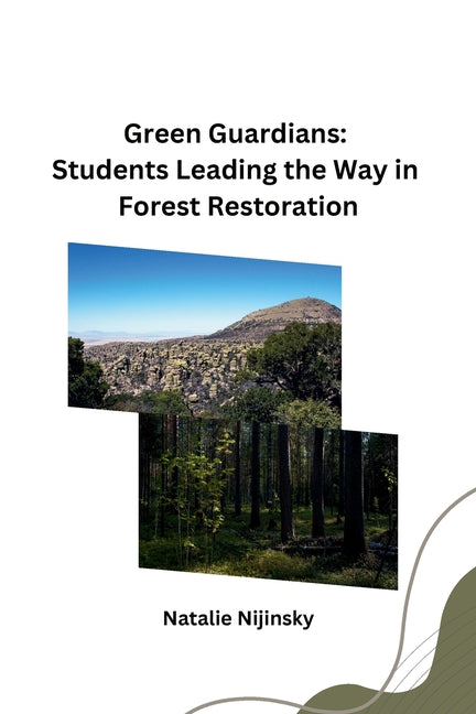 Green Guardians: Students Leading the Way in Forest Restoration - Paperback by Books by splitShops