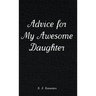 Advice for My Awesome Daughter