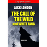 The Call of the Wild and White Fang: Large Print