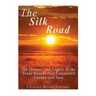 The Silk Road: The History and Legacy of the Trade Routes that Connected Europe and Asia