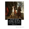 Friends though divided; a tale of the Civil War, By G.A. Henty (for boys): George Alfred Henty