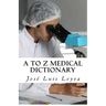 A to Z Medical Dictionary: English-Spanish Medical Terms