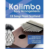 Kalimba Easy Arrangements - 13 Songs from Scotland: Ohne Noten - No Music Notes + MP3-Sound Downloads