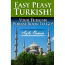 Easy Peasy Turkish! Your Turkish Phrase Book To Go!