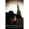 My Father's Life: The Life of James Chester Read
