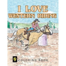I Love Western Riding Coloring Book