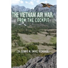 The Vietnam Air War: From The Cockpit