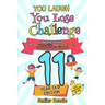You Laugh You Lose Challenge - 11-Year-Old Edition: 300 Jokes for Kids that are Funny, Silly, and Interactive Fun the Whole Family Will Love - With Il