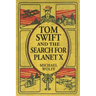 TOM SWIFT and the Search for Planet X