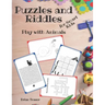 Puzzles and Riddles for Smart Kids: Play with Animals - Activity Book for Kids: Mazes, Dot to Dot, Crosswords, Word Search and More!