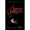 Horror Dungeon: A Compilation of 25 Short Stories