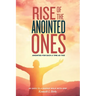 Rise of the Anointed Ones: Anointed for Such a Time as This