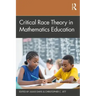 Critical Race Theory in Mathematics Education