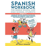 Spanish Workbook for Middle School and High School Students - Grades 6-12: Vocabulary building, grammar practice for homeschool or classroom + audio t
