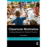 Classroom Motivation: Linking Research to Teacher Practice