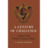 A Century of Challenge: A History of the Ontario Veterinary College