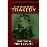 The Birth of Tragedy or Hellenism and Pessimism