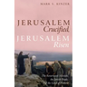 Jerusalem Crucified, Jerusalem Risen