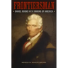 Frontiersman: Daniel Boone and the Making of America