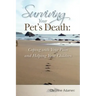 Surviving Your Pet's Death: Coping with Your Pain and Helping Your Children