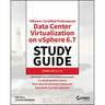 Vmware Certified Professional Data Center Virtualization on Vsphere 6.7 Study Guide: Exam 2v0-21.19