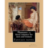 Phantastes: a faerie romance for men and women. By: George Macdonald: Fantasy novel