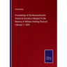 Proceedings of the Massachusetts Historical Society in Respect to the Memory of William Hickling Prescott, February 1, 1859