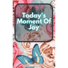 Today's Moment Of Joy: Lined Journal Notebook - Create and Remember Every Happy Moments, Journal With 120 Pages of Joy - Mindfulness and Happ
