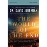 The World of the End Bible Study Guide: How Jesus' Prophecy Shapes Our Priorities
