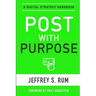 Post with Purpose: A Digital Strategy Handbook