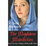 The Magdalene Malediction: Last in the trilogy Ordeal by Fire