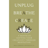 A Month of Igniting Your Creativity Through Meditation