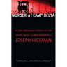 Murder at Camp Delta: A Staff Sergeant's Pursuit of the Truth about Guantanamo Bay
