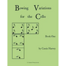 Bowing Variations for the Cello, Book One