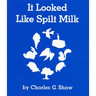It Looked Like Spilt Milk Board Book