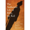The Authentic Life of Billy, the Kid: A Faithful and Interesting Narrativevolume 3