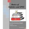 Basics of Statistics and SPSS: This book covers the Basics of Statistics, Sampling and SPSS.