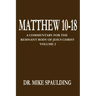 Matthew 10-18: A Commentary for the Remnant Body of Jesus Christ Volume 2