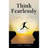 Think Fearlessly