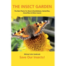 The Insect Garden: The Best Plants For Bees & Bumblebees, Butterflies, Hoverflies & Other Insects